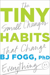 Book Cover: Tiny Habits: The Small Changes That Change Everything.