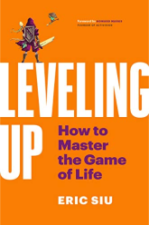 Book Cover: Leveling Up: How To Master The Game of Life