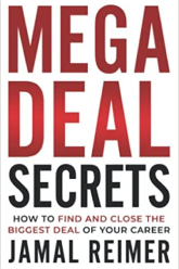 Book Cover: Mega Deal Secrets: How to Find and Close the Biggest Deal of Your Career